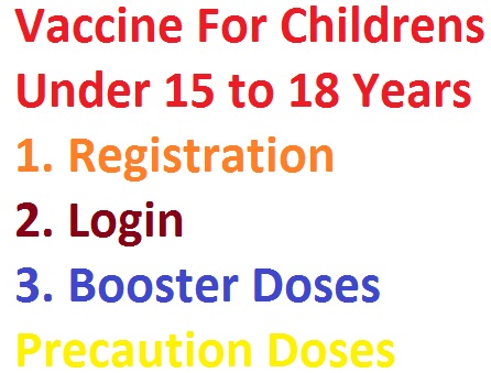 Vaccine For Children Under 15 to18, Precaution Doses, Boosters For Babies Starting From 3rd January