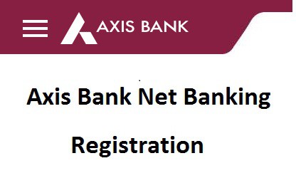   Axis Bank Net Banking Registration