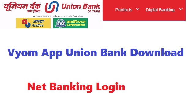 Vyom App Union Bank Download For Android, IOS, PC, Banking Login