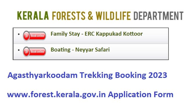 Agasthyarkoodam Trekking Booking 2023 Date @ www.forest.kerala.gov.in Application Form