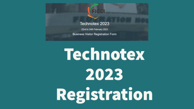 Technotex 2023 Registration, Exhibitor List, Dates, Venue @ registrations.ficci.com