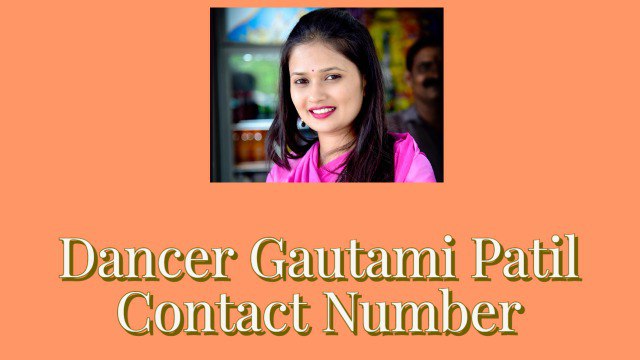 Dancer Gautami Patil Contact Number Personal Whatsapp Number, Instagram, Facebook Account Link