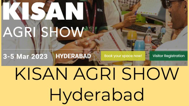 Kisan Agri Show Hyderabad 2023 Registration, Timings, Exhibition, Address